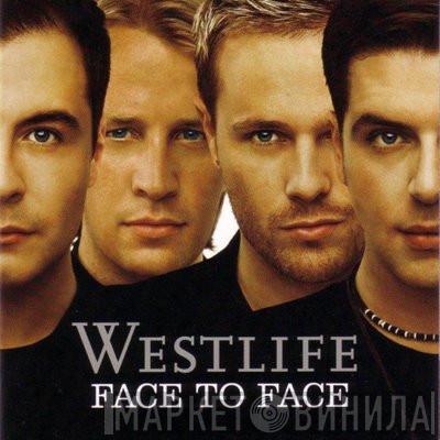 Westlife - Face To Face