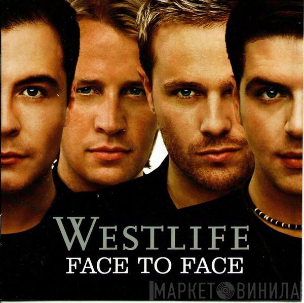 Westlife - Face To Face