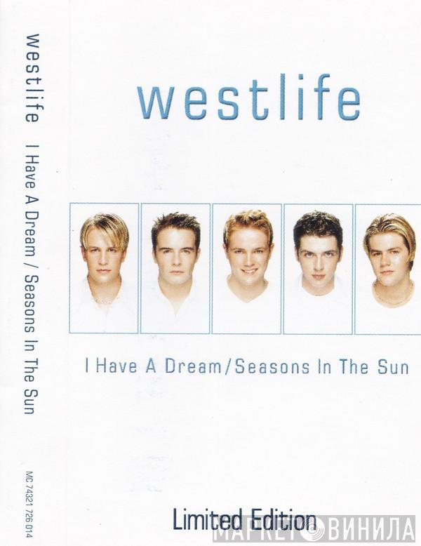 Westlife - I Have A Dream / Seasons In The Sun