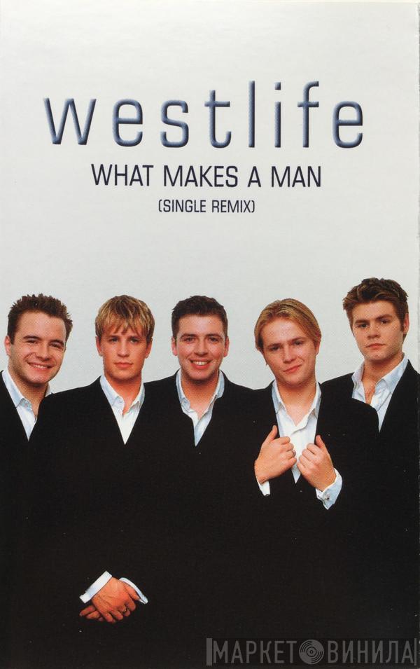 Westlife - What Makes A Man