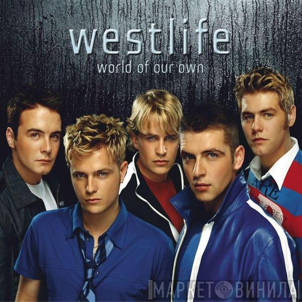  Westlife  - World Of Our Own