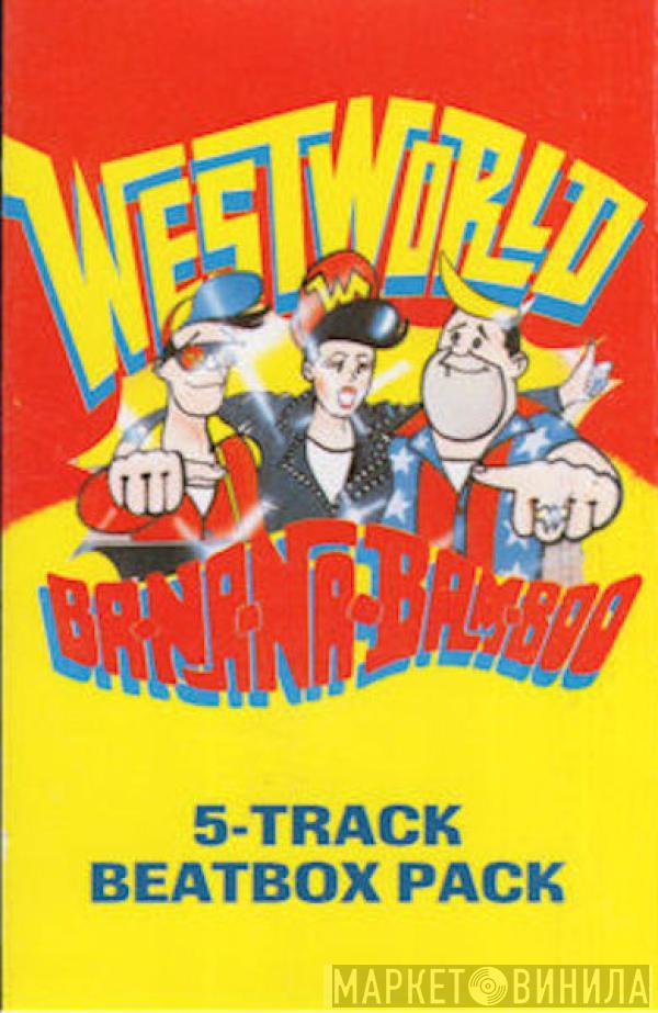 Westworld  - Ba-Na-Na-Bam-Boo