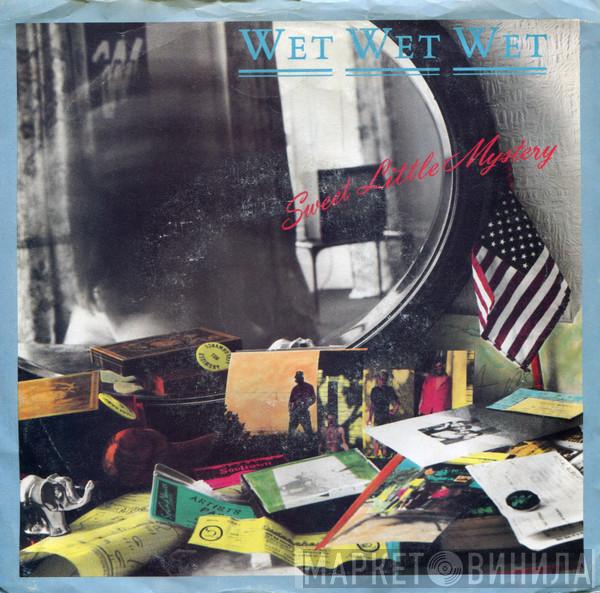  Wet Wet Wet  - Sweet Little Mystery / Don't Let Me Be Lonely Tonight