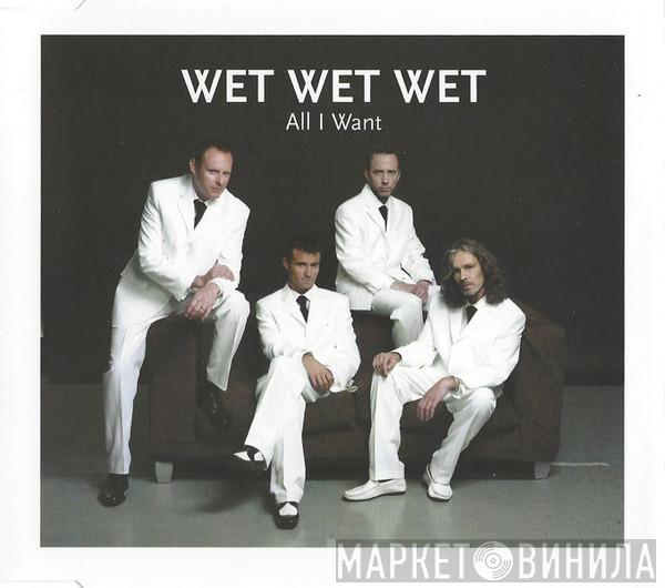 Wet Wet Wet - All I Want