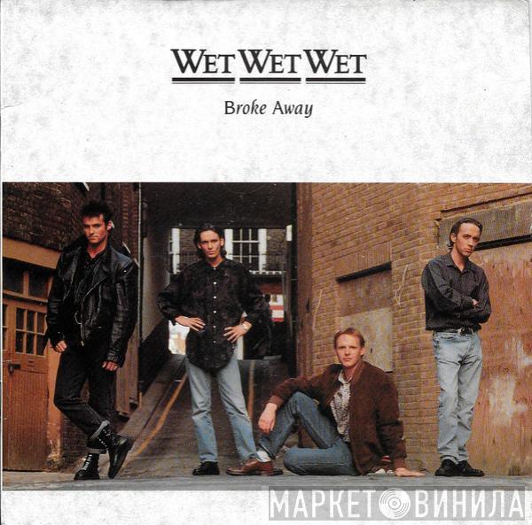 Wet Wet Wet - Broke Away