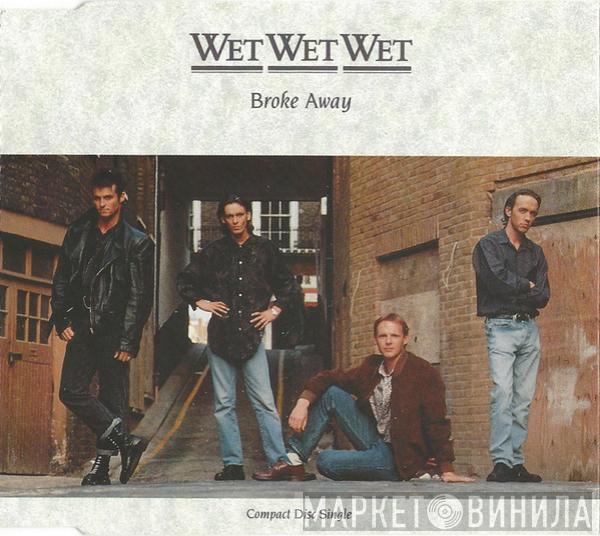 Wet Wet Wet - Broke Away