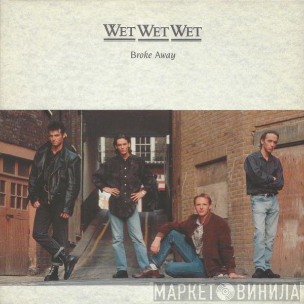 Wet Wet Wet - Broke Away