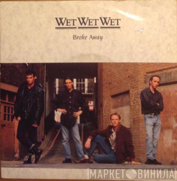  Wet Wet Wet  - Broke Away