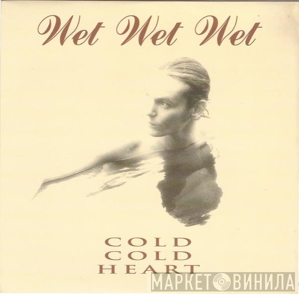 Wet Wet Wet - Cold Cold Heart