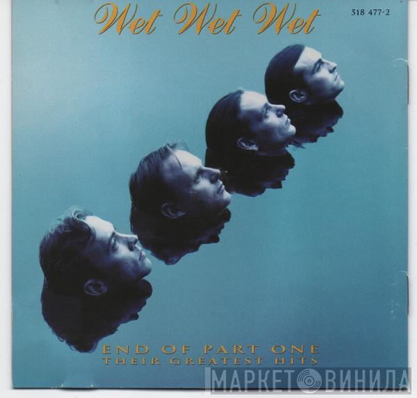 Wet Wet Wet  - End Of Part One (Their Greatest Hits)