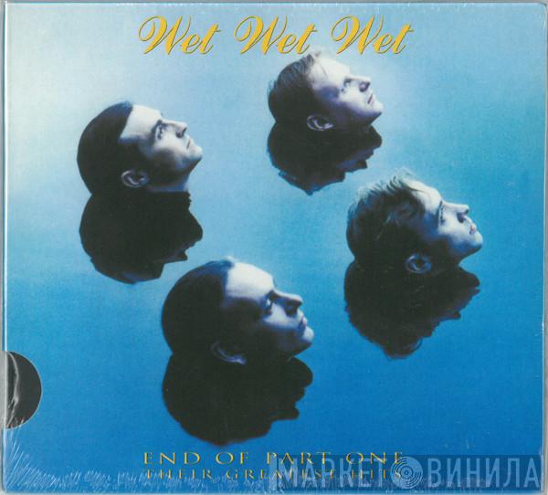  Wet Wet Wet  - End Of Part One (Their Greatest Hits)