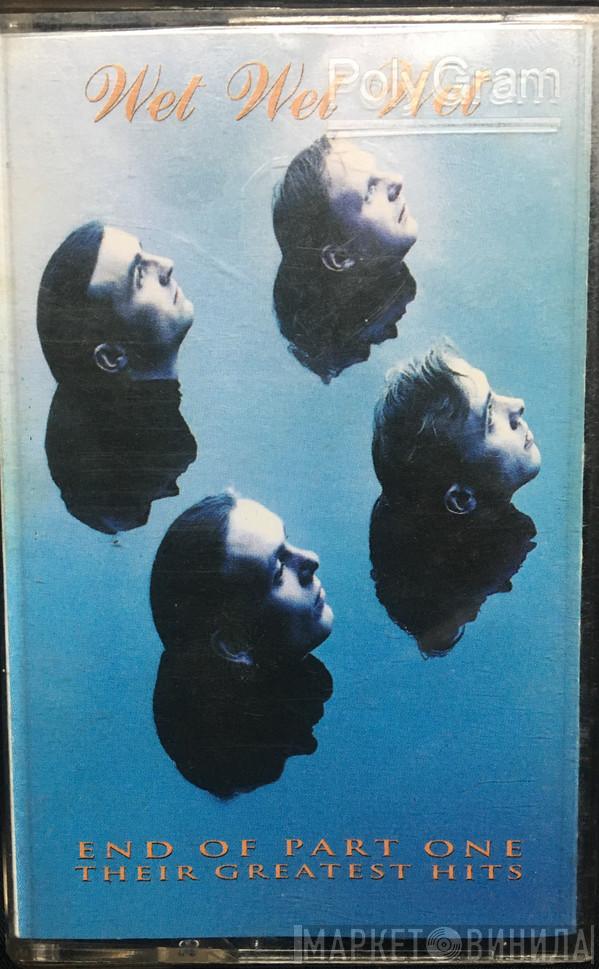  Wet Wet Wet  - End Of Part One (Their Greatest Hits)