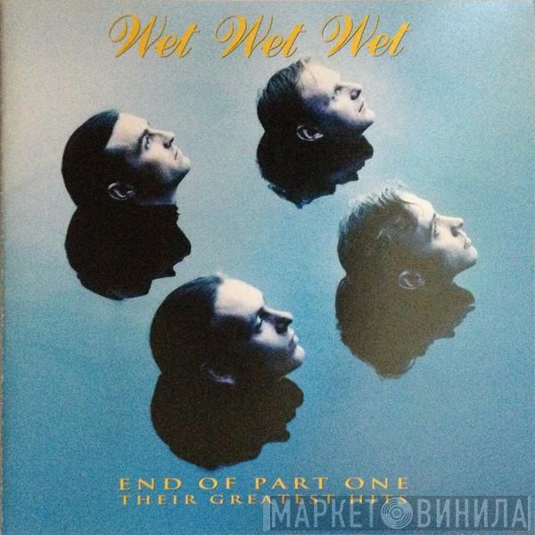  Wet Wet Wet  - End Of Part One Their Greatest Hits