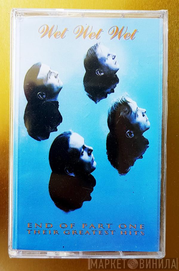  Wet Wet Wet  - End Of Part One - Their Greatest Hits