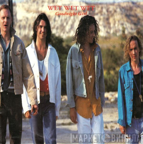 Wet Wet Wet - Goodnight Girl