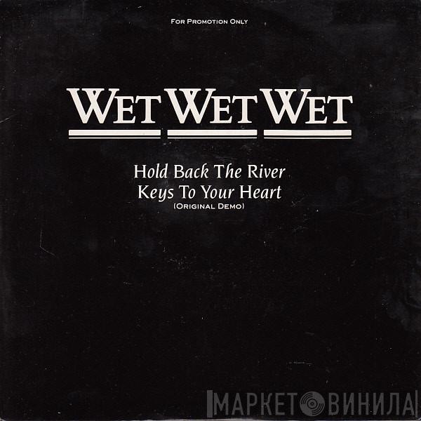  Wet Wet Wet  - Hold Back The River