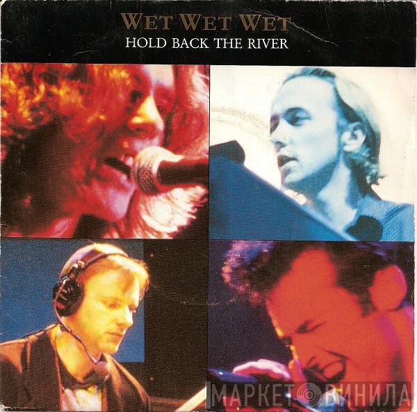  Wet Wet Wet  - Hold Back The River