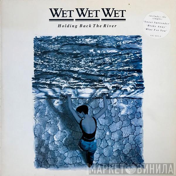 Wet Wet Wet - Holding Back The River