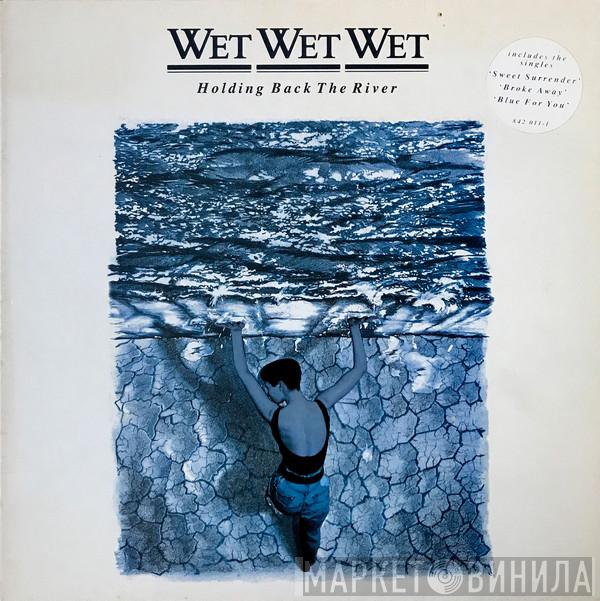 Wet Wet Wet - Holding Back The River
