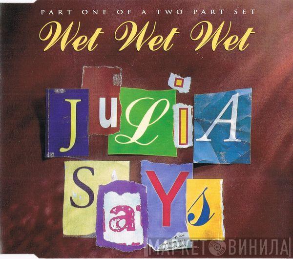 Wet Wet Wet - Julia Says