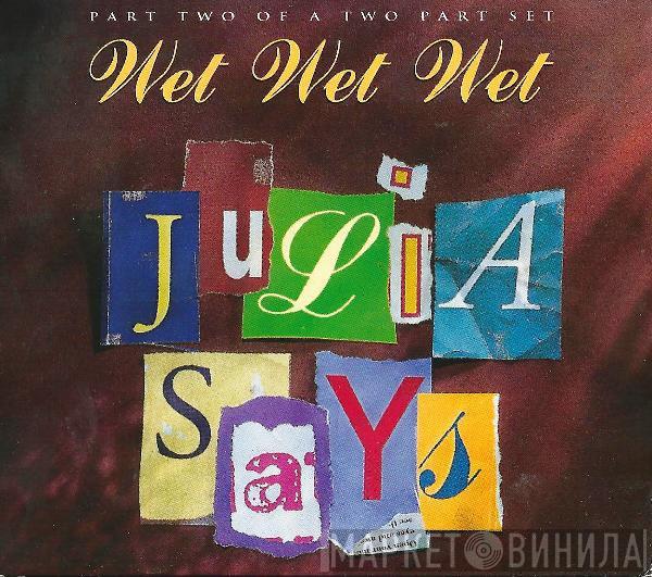 Wet Wet Wet - Julia Says