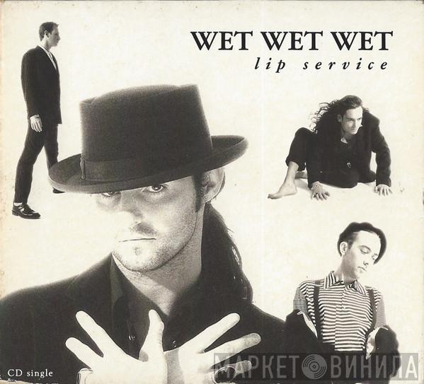  Wet Wet Wet  - Lip Service