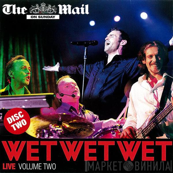 Wet Wet Wet - Live Volume Two