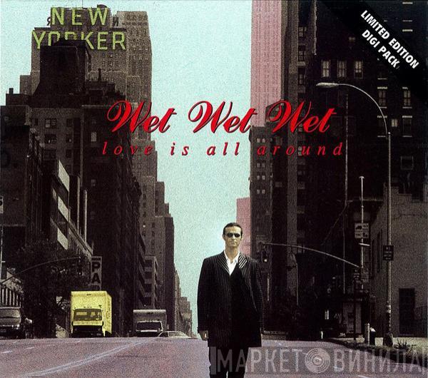 Wet Wet Wet - Love Is All Around