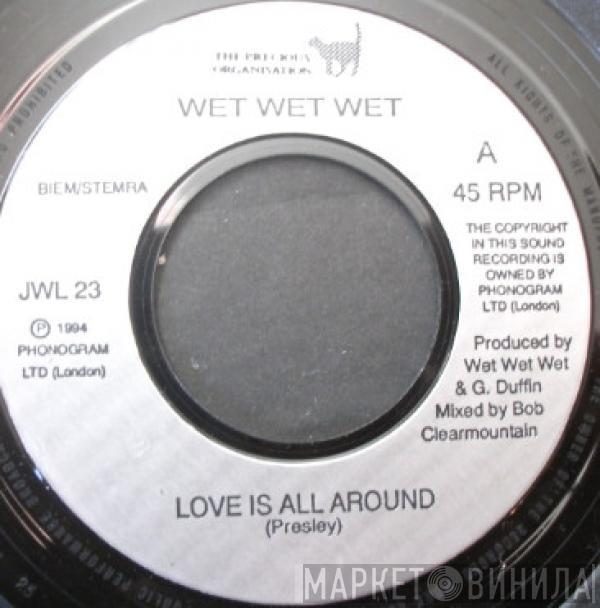  Wet Wet Wet  - Love Is All Around