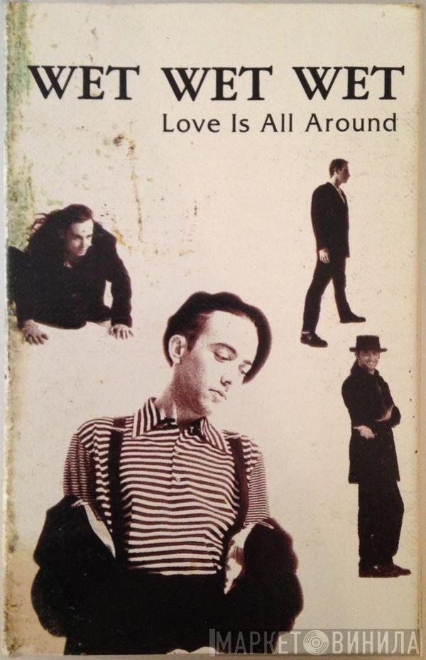  Wet Wet Wet  - Love Is All Around