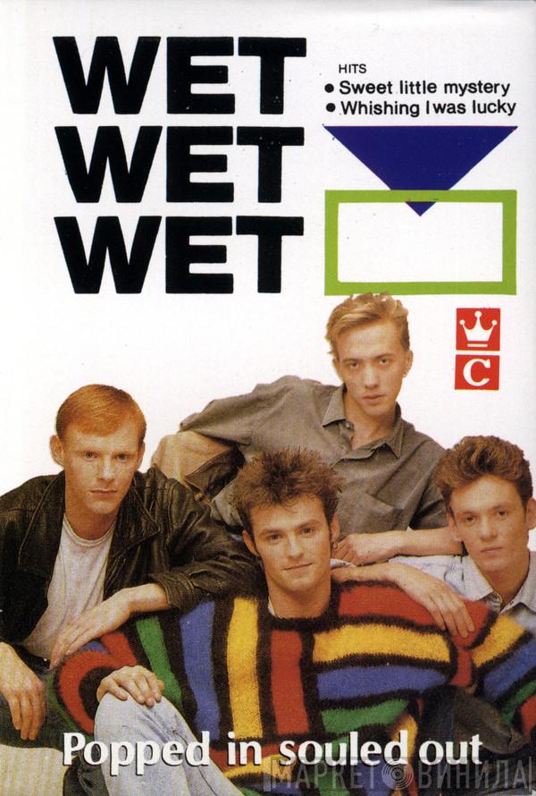  Wet Wet Wet  - Popped In Souled Out