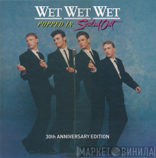  Wet Wet Wet  - Popped In Souled Out