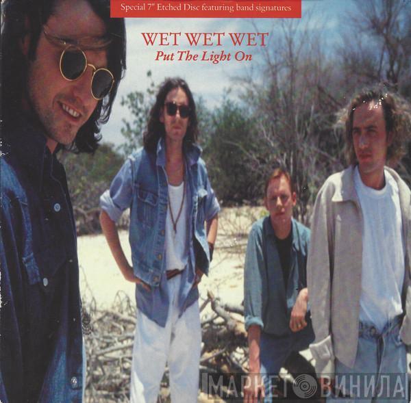 Wet Wet Wet - Put The Light On