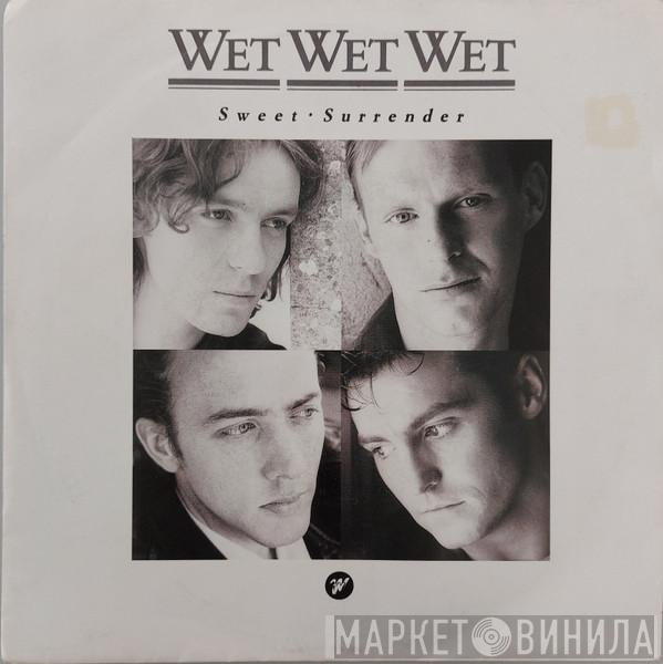  Wet Wet Wet  - Sweet Surrender