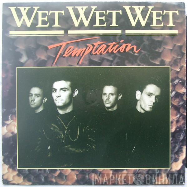  Wet Wet Wet  - Temptation