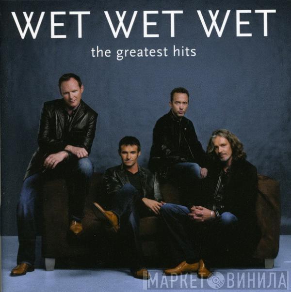  Wet Wet Wet  - The Greatest Hits