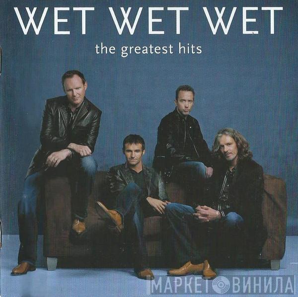  Wet Wet Wet  - The Greatest Hits