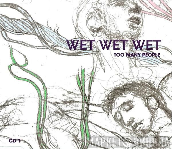 Wet Wet Wet - Too Many People