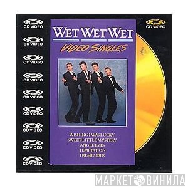 Wet Wet Wet - Video Singles