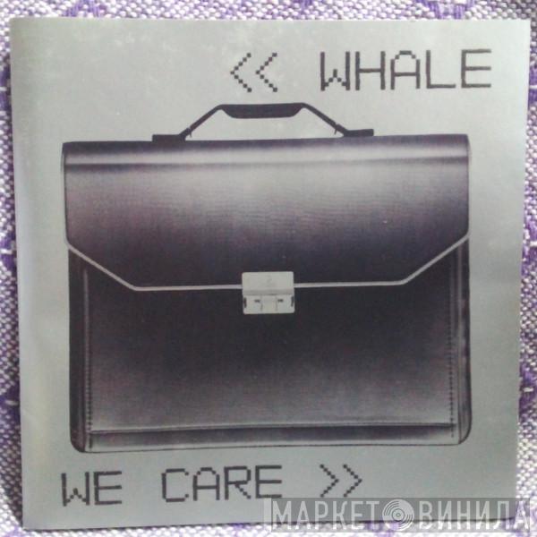  Whale  - We Care
