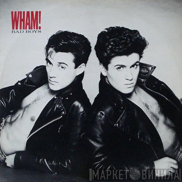 Wham! - Bad Boys