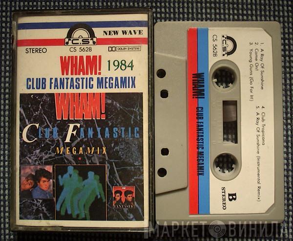  Wham!  - Club Fantastic Megamix