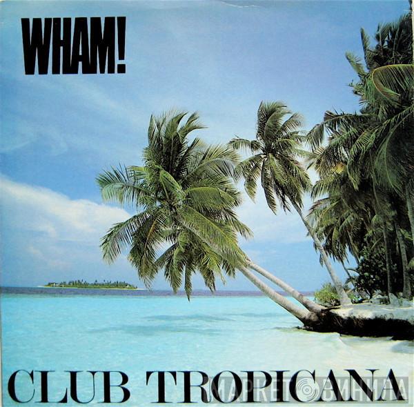 Wham! - Club Tropicana