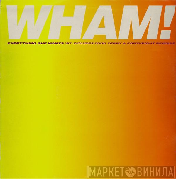 Wham! - Everything She Wants '97