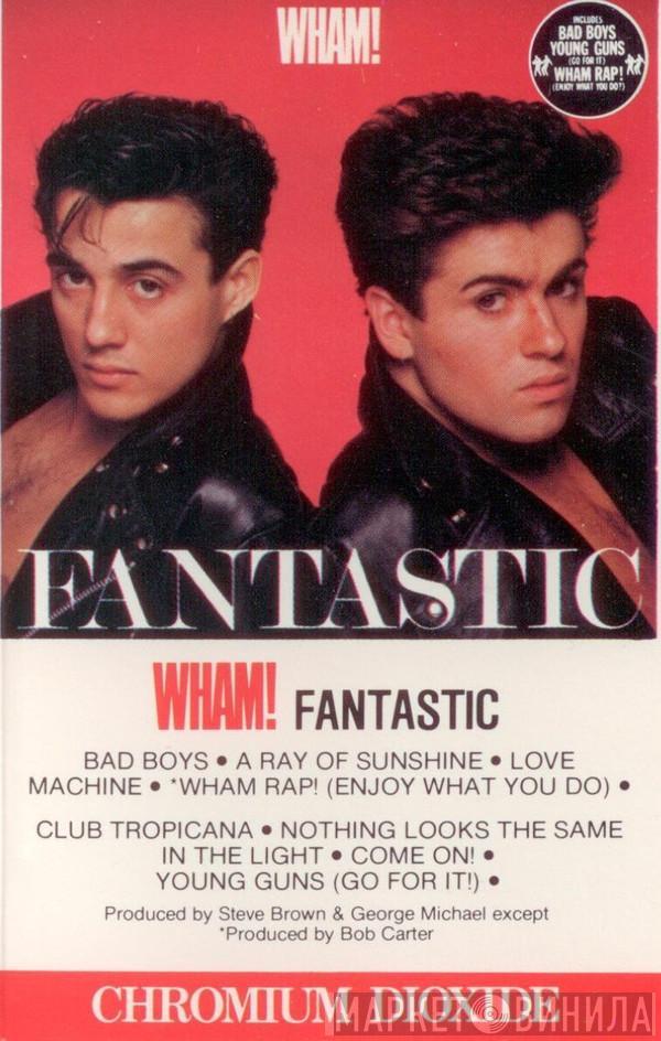  Wham!  - Fantastic
