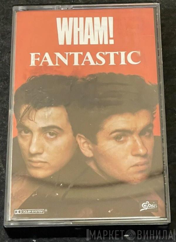  Wham!  - Fantastic