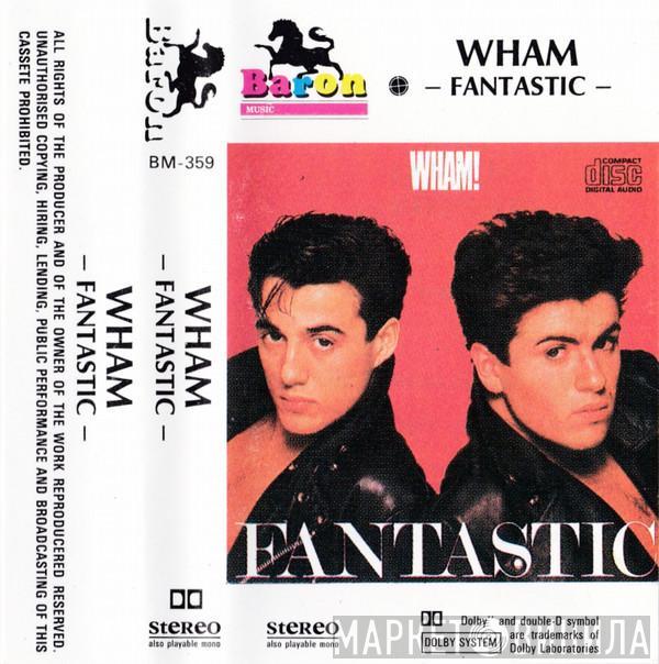  Wham!  - Fantastic