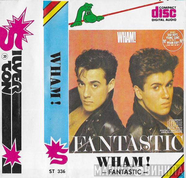  Wham!  - Fantastic