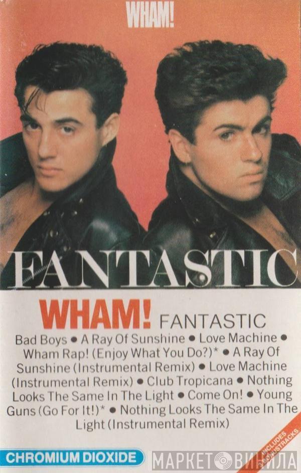  Wham!  - Fantastic