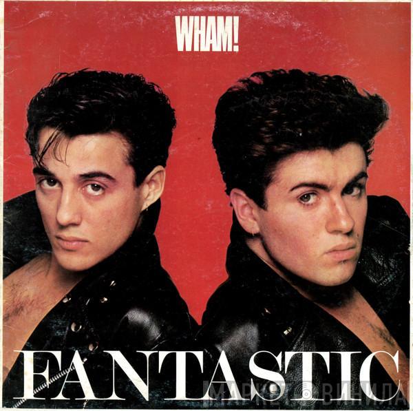 Wham!  - Fantastic